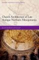  Church Architecture of Late Antique Northern Mesopotamia 