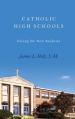  Catholic High Schools: Facing the New Realities 
