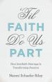  'til Faith Do Us Part: How Interfaith Marriage Is Transforming America 