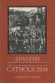  Spanish Catholicism: An Historical Overview 