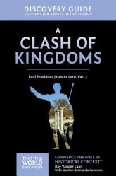  A Clash of Kingdoms Discovery Guide: Paul Proclaims Jesus as Lord - Part 1 15 
