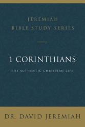  1 Corinthians: The Authentic Christian Life 