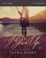  I Give Up Bible Study Guide: The Secret Joy of a Surrendered Life 
