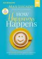  How Happiness Happens Video Study: Finding Lasting Joy in a World of Comparison, Disappointment, and Unmet Expectations 