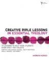  Creative Bible Lessons in Essential Theology: 12 Lessons to Help Your Students Know What They Believe: Perfect for Sunday School, Youth Meetings, Smal 