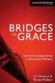  Bridges to Grace: Innovative Approaches to Recovery Ministry 