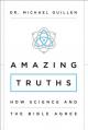  Amazing Truths: How Science and the Bible Agree 