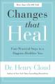  Changes That Heal: Four Practical Steps to a Happier, Healthier You 
