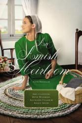  An Amish Heirloom: A Legacy of Love, the Cedar Chest, the Treasured Book, the Midwife\'s Dream 