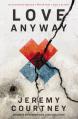  Love Anyway: An Invitation Beyond a World That's Scary as Hell 