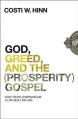  God, Greed, and the (Prosperity) Gospel: How Truth Overwhelms a Life Built on Lies 