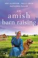  An Amish Barn Raising: Three Stories 