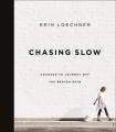  Chasing Slow: Courage to Journey Off the Beaten Path 