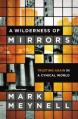  A Wilderness of Mirrors: Trusting Again in a Cynical World 