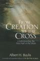  From Creation to the Cross: Understanding the First Half of the Bible 