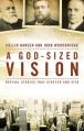  A God-Sized Vision: Revival Stories That Stretch and Stir 