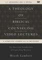  A Theology of Biblical Counseling Video Lectures: The Doctrinal Foundations of Counseling Ministry 