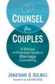  Counsel for Couples: A Biblical and Practical Guide for Marriage Counseling 