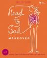  Head-To-Soul Makeover Bible Study Leader's Guide: Helping Teen Girls Become Real in a Fake World 