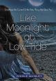  Like Moonlight at Low Tide: Sometimes the Current Is the Only Thing That Saves You 