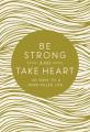  Be Strong and Take Heart: 40 Days to a Hope-Filled Life 