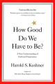  How Good Do We Have to Be?: A New Understanding of Guilt and Forgiveness 