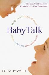  BabyTalk: Strengthen Your Child\'s Ability to Listen, Understand, and Communicate 