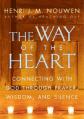  The Way of the Heart: Connecting with God Through Prayer, Wisdom, and Silence 