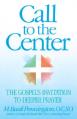  Call to the Center: The Gospel's Invitation to Deeper Prayer 