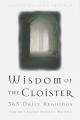  The Wisdom of the Cloister: 365 Daily Readings from the Greatest Monastic Writings 