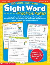  100 Write-And-Learn Sight Word Practice Pages: Engaging Reproducible Activity Pages That Help Kids Recognize, Write, and Really Learn the Top 100 High 