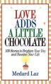 Love Adds a Little Chocolate: 100 Stories to Brighten Your Day and Sweeten Your Life 