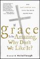  If Grace Is So Amazing, Why Don't We Like It? 