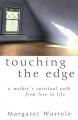  Touching the Edge: A Mother's Spiritual Journey from Loss to Life 