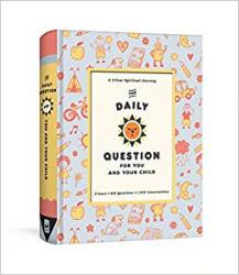  The Daily Question for You and Your Child: A Three-Year Spiritual Journal 