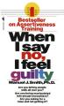  When I Say No, I Feel Guilty: How to Cope--Using the Skills of Systematic Assertive Therapy 