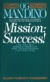  Mission: Success: A Breathtaking Personal Message of Hope and Happiness for a Successful Life 