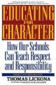  Educating for Character: How Our Schools Can Teach Respect and Responsibility 