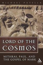  Lord of the Cosmos: Mithras, Paul, and the Gospel of Mark 