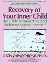  Recovery of Your Inner Child: The Highly Acclaimed Method for Liberating Your Inner Self 
