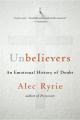  Unbelievers: An Emotional History of Doubt 
