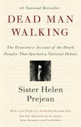  Dead Man Walking: The Eyewitness Account of the Death Penalty That Sparked a National Debate 