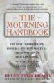  The Mourning Handbook: The Most Comprehensive Resource Offering Practical and Compassionate Advice on Coping with All Aspects of Death and Dy 