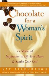  Chocolate for a Woman\'s Spirit: 77 Stories of Inspiration to Life Your Heart and Sooth Your Soul 