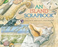  An Island Scrapbook: Dawn to Dusk on a Barrier Island 