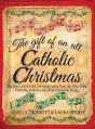  The Gift of an All Catholic Christmas: The story of the First Christmas taken from the Holy Bible. 