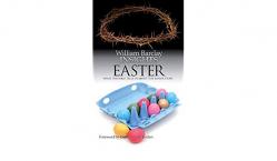  Insights: Easter: What the Bible Tells Us about the Easter Story 