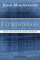  1 Corinthians: Godly Solutions for Church Problems 