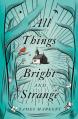  All Things Bright and Strange 