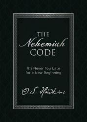  The Nehemiah Code: It\'s Never Too Late for a New Beginning 